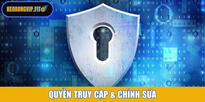 Quyền truy cập & chỉnh sửa