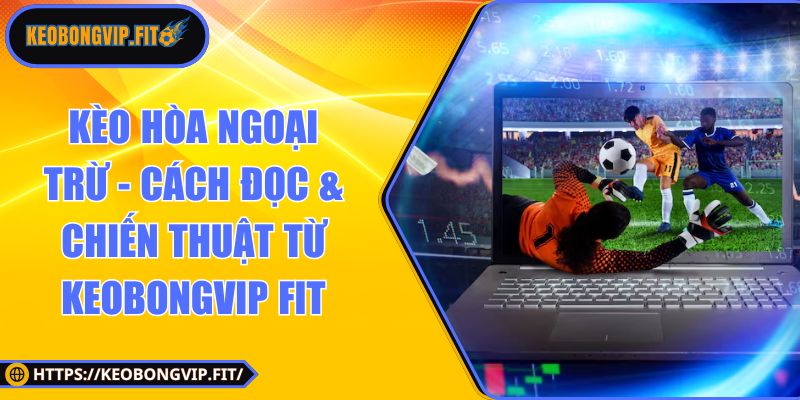 Kèo hòa ngoại trừ