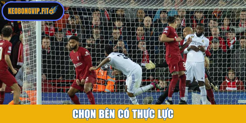 Chọn bên có thực lực