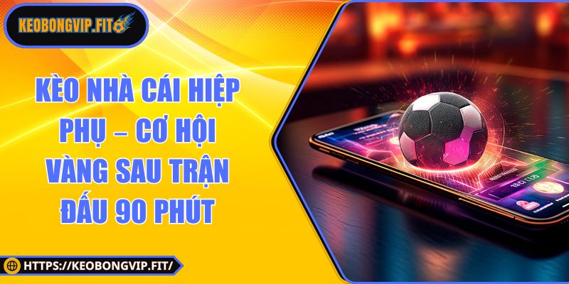 kèo nhà cái hiệp phụ